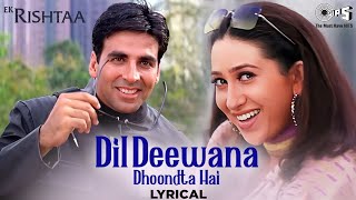 Download lagu Dil Deewana Dhoondta Hai Ek Haseen Ladki - Lyrical | Ek Rishtaa | Kumar Sanu, Alka Yagnik mp3