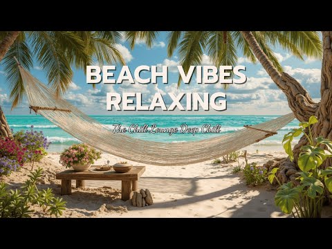 Chillout Lounge Music ~ Beach Vibes Relaxing Deep House Chill Mix ☀️