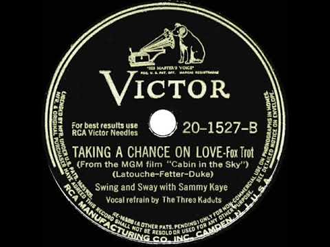 1940 Sammy Kaye - Taking A Chance On Love (The Three Kaydets, vocal)