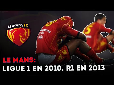🇫🇷Comment LE MANS est passé de Ligue 1 en 2010 à la 6ème division en 2013 ?
