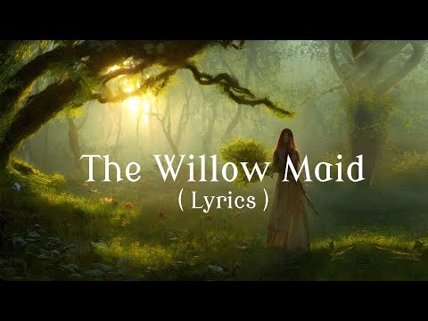 Erutan - The Willow Maid (Lyrics) ????