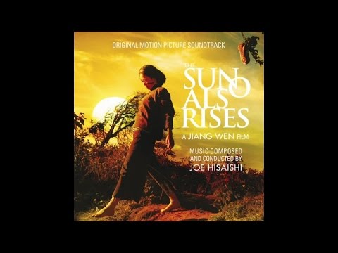 Joe Hisaishi - The Sun Also Rises (The Sun Also Rises OST)
