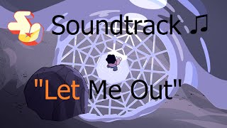 Steven Universe Soundtrack ♫ - Let Me Out