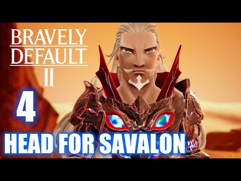 Bravely Default 2 - Head for Savalon, an Oasis in a Desolate Desert - Lets Play Part 4