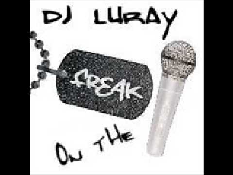 DJ Luray - Freak on the mic