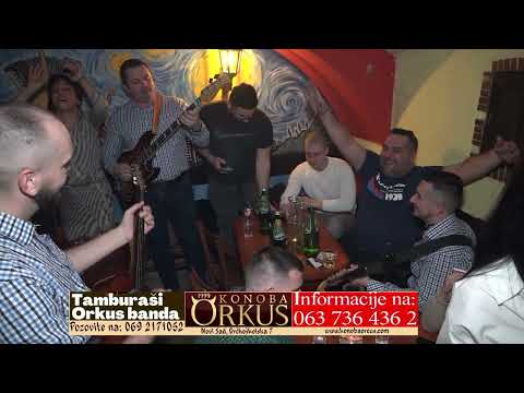 TAMBURAŠI ORKUS BANDA///4/// INFO REZERVACIJE/ 063 7364362 I 069 2171052. NOVI SAD ORKUS KONOBA.