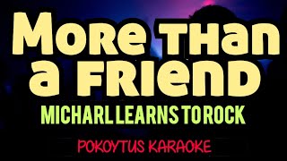 More Than a Friend 🎤 Michael Learns To Rock (karaoke)