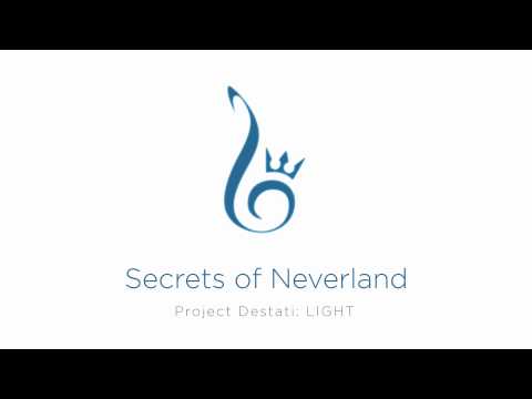 17. Secrets of Neverland (Project Destati: LIGHT)