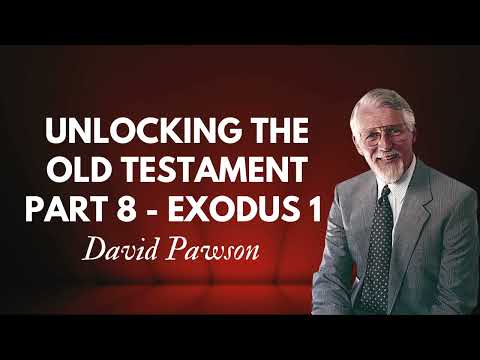 Unlocking the Old Testament Part 8   Exodus 1 1