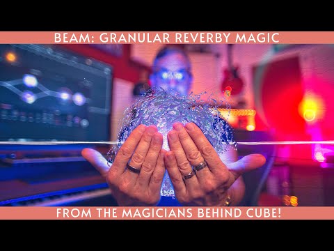 Beam by Lunacy Audio: Add beautiful granular reverb to anything!