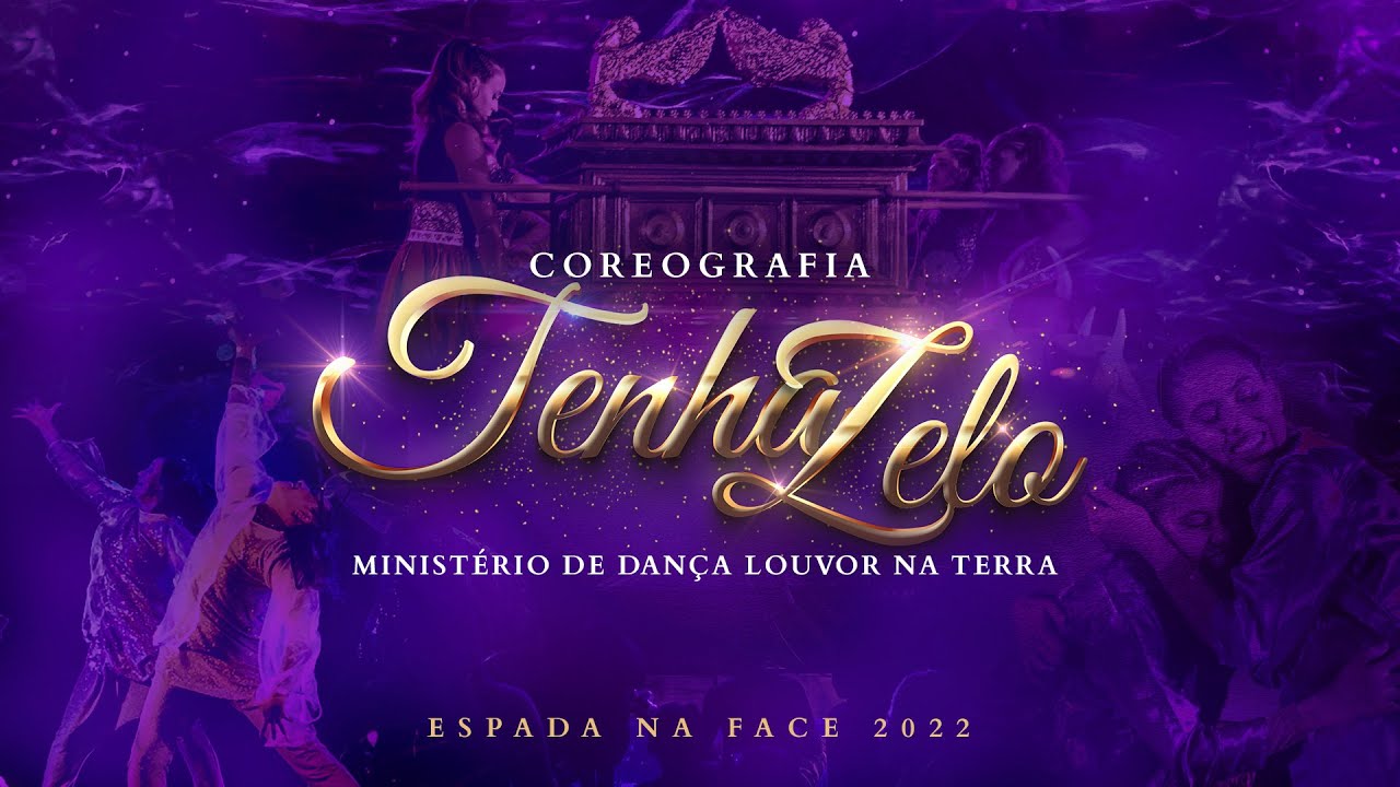 Coreografia "Tenha zelo" - Ministério de Dança Louvor na Terra - Espada na Face 2022 (Junho)