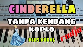 Download lagu CINDERELLA (RADJA) || TANPA KENDANG KOPLO || PLUS VOKAL mp3 Download lagu CINDERELLA (RADJA) || TANPA KENDANG KOPLO || PLUS VOKAL mp3