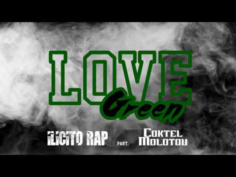 ILICITO RAP - LOVE GREEN part. Coktel Molotov