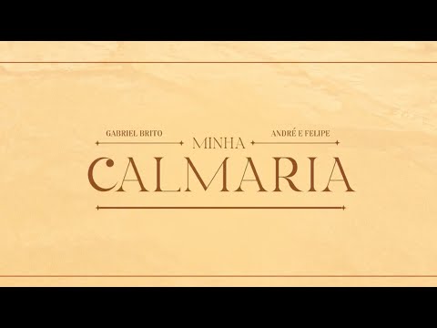 Gabriel Brito, André e Felipe - Minha Calmaria (Lyric Video Oficial)