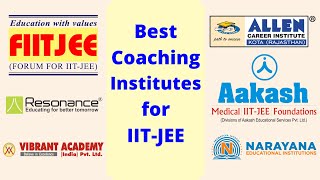 Top 10 Best Coaching Institutes for IIT-JEE(Main & Advanced) in India - INSTITUTE