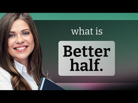 Understanding "Better Half": A Guide to English Idioms