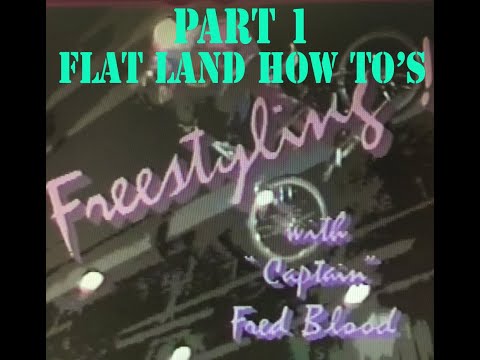 Part 1 - Freestyle with Captain Fred Blood Flat Land How To's