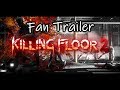 Killing Floor 2 Fan Trailer