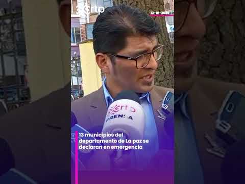 13 municipios del departamento de La paz se declaran en emergencia #rtp