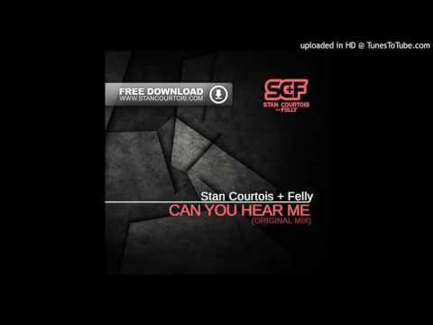 Stan Courtois + Felly - Can You Hear Me (Original Mix)