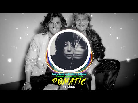 Lady Gaga vs. Modern Talking - Shadow Of Brother Louie (POMATIC Mashup)
