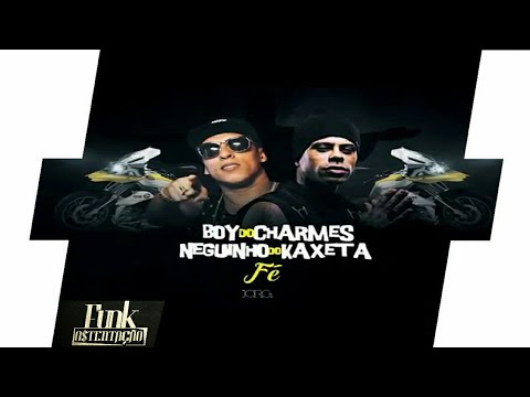 MC Boy do Charmes e MC Neguinho do Kaxeta - Fé (Dj Jorgin) Audio Oficial 2019