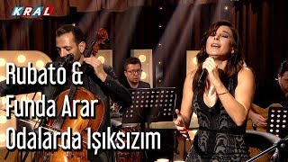 Rubato &amp; Funda Arar - Odalarda Işıksızım