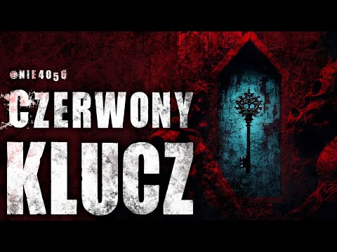 Czerwony Klucz cz.1 - CreepyPasta Lektor PL