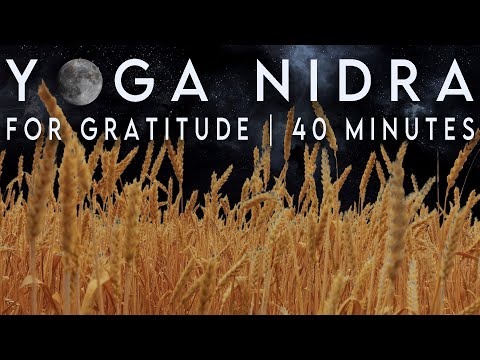 Yoga Nidra for Gratitude | Giving Thanks | Gratitude Meditation | 40 Minutes
