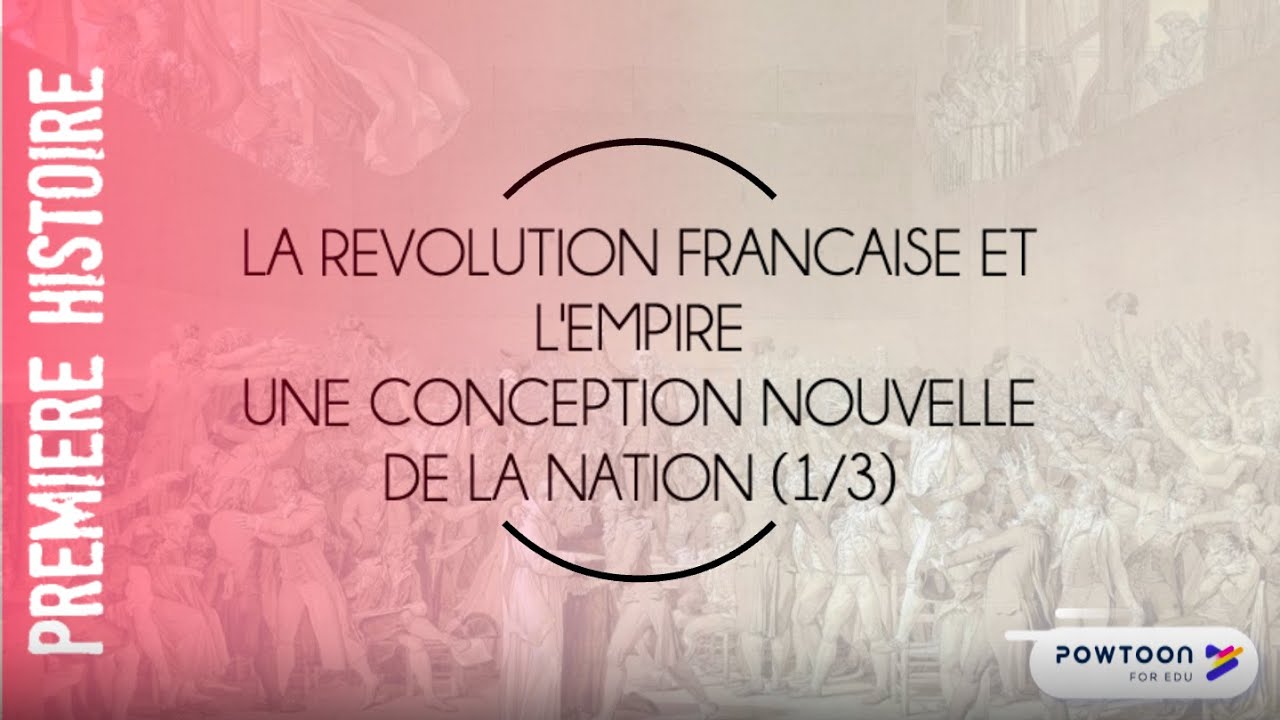 PREMIERE La Révolution Française et l'Empire, une conception nouvelle de la Nation 1/3