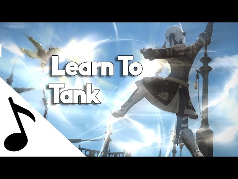 Learn To Tank  - FF14 Music Parody - Learn to Fly by Foo Fighters
