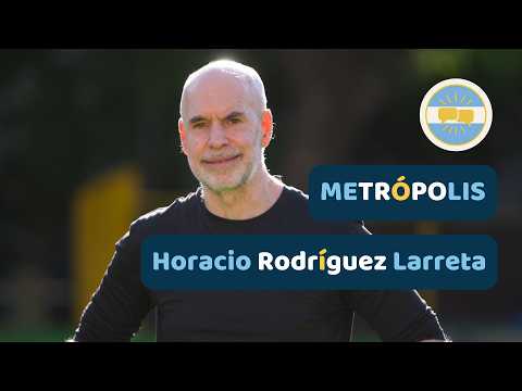 CLASE HORACIO RODRÍGUEZ LARRETA  - “METRÓPOLIS”