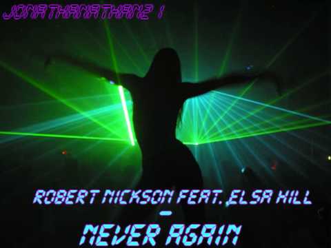 Robert Nickson feat. Elsa Hill - Never Again