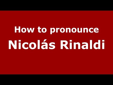 How to pronounce Nicolás Rinaldi (Argentine Spanish/Argentina) - PronounceNames.com