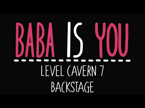 Baba Is You - Level Cavern 7 - Backstage - Solution