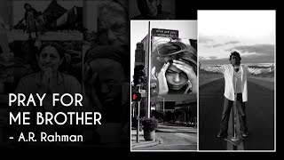 Pray For Me Brother |  A.R. Rahman | BlaaZe