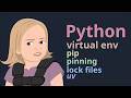 Understand Python S Virtual Environments Pinning Lock Files Pip Uv In One Video