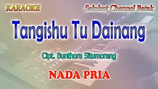 Download lagu TANGISHU TU DAINANG ll KARAOKE BATAK ll CIPT BUNTHORA SITUMORANG ll NADA PRIA A=DO mp3 Download lagu TANGISHU TU DAINANG ll KARAOKE BATAK ll CIPT BUNTHORA SITUMORANG ll NADA PRIA A=DO mp3