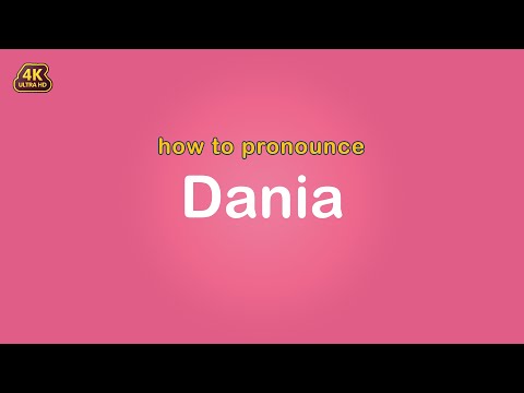 how to pronounce Dania 【Name】