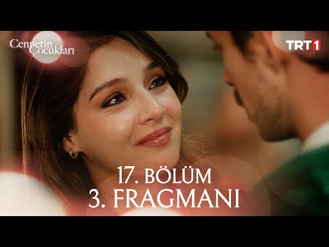 Cennetin Çocukları 17. Bölüm 3. Fragmanı