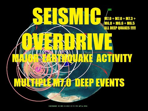 11/12/2022 -- SEISMIC OVERDRIVE -- Another deep M7.0 Earthquake strikes on top of the other FOUR