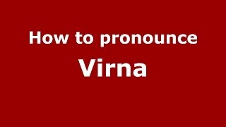 How to pronounce Virna