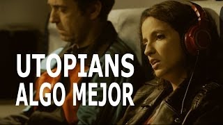 Utopians - Algo mejor (video oficial)