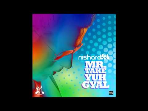 Nishard M | Mr. Take Yuh Gyal