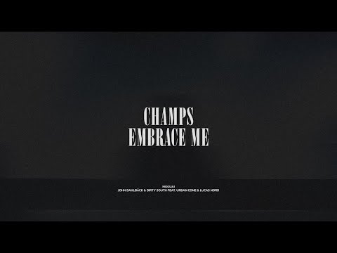 Champs / Embrace Me