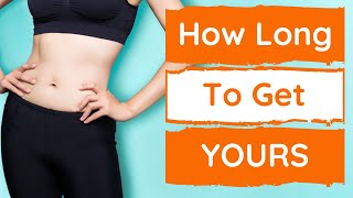 How Long Does It Take To Get A Flat Stomach | Weight Loss