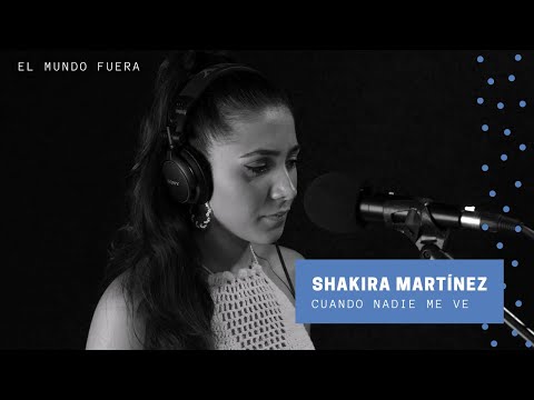 Cuando nadie me ve - Shakira Martínez | documental "El mundo fuera" - Alejandro Sanz