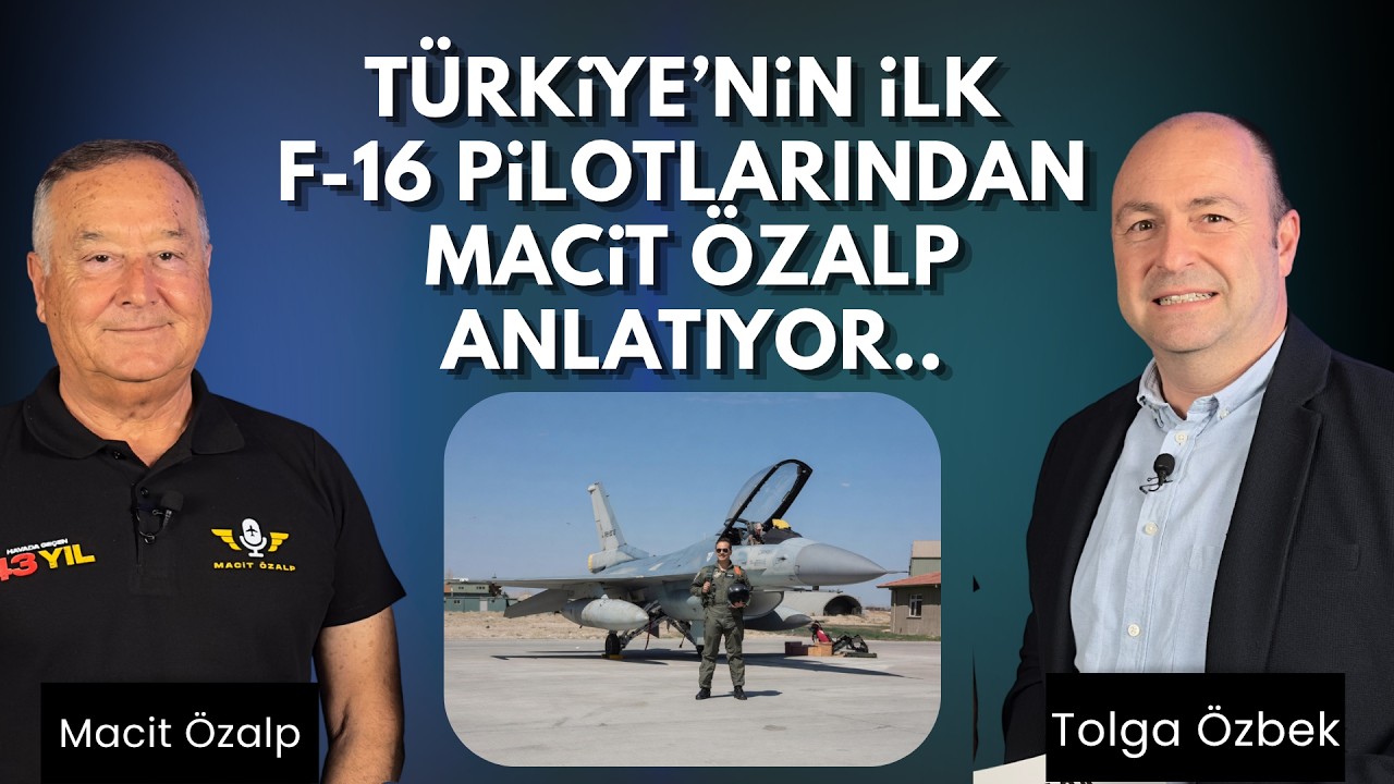 Türkiye'nin ilk F-16 pilotlarından Emekli Kaptan Pilot Macit Özalp