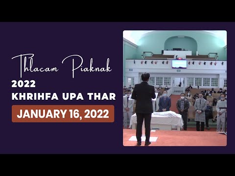 Khrihfa Upa Thar Thlacampiaknak || January 16, 2022