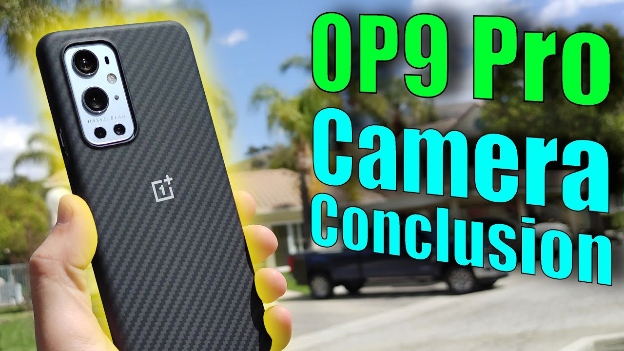 OnePlus 9 Pro Camera Conclusion: Living up to the Hasselblad hype?
